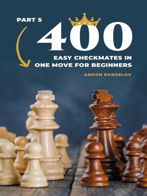 cover image of 400 Easy Checkmates in One Move for Beginners, Part 5